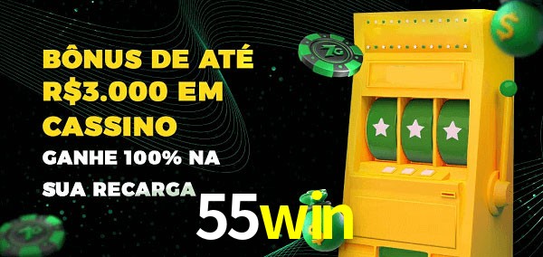 55win melhor bônus de depósito
